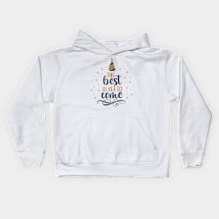 THE BEST IS YET TO COME Kids Hoodie